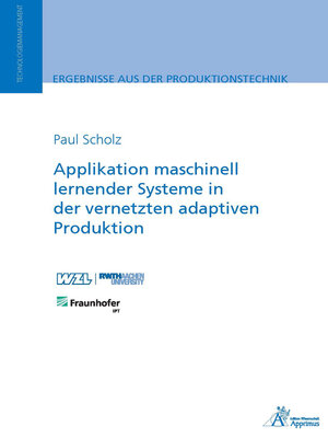 cover image of Applikation maschinell lernender Systeme in der vernetzten adaptiven Produktion